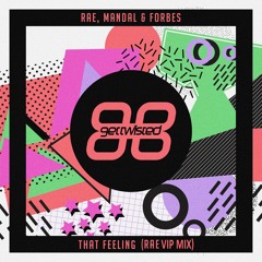 Track of the Day: Rae, Mandal & Forbes “That Feeling” (Rae VIP)