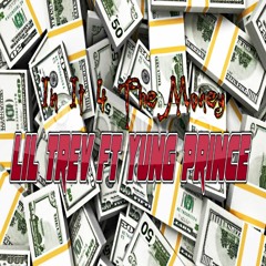 In It 4 The Money - Lil Trev Ft. Yung Prince