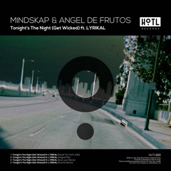 Mindskap & Angel De Frutos - Tonights The Night Ft Lyrikal (Savi Leon Remix) [HoTL Records]