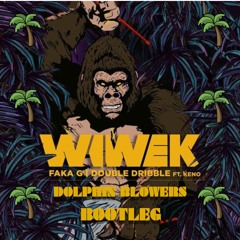 Wiwek - Double Dribble (Dolphin Blowers Bootleg)