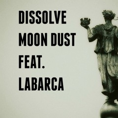 Dissolve - Labarca  & Moon Dust ( also amazon, spotify and others...)