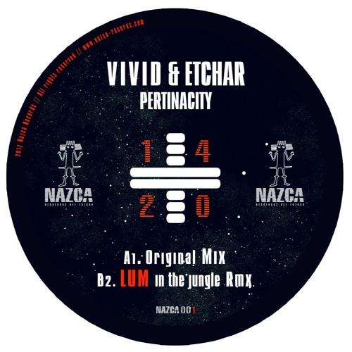 A1. V i v i d & Etchar - Pertinacity (Original mix). NAZCA001