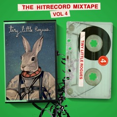 HITRECORD MIXTAPE Vol. 4: Tiny Little Rogues