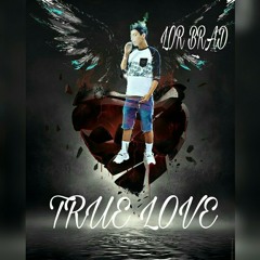 "True Love" 🎧🎤 ~LorBrad