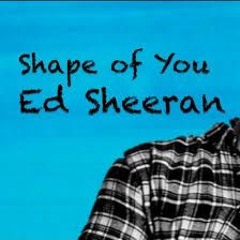 Ed Sheeran   Shape Of You Remix