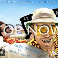 QUAD DA GAWD X TOP NOW(feat. $BLACC DOLLA$) Prod. by Kidd Ocean(Mastered by. NorthVillageRecordings)