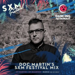 Doc Martin SXM Festival Mix  Live  mix