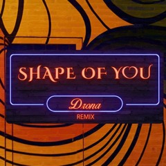Shape Of You - DRONA Remix