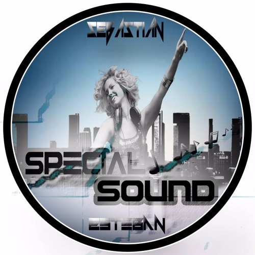 SPECIAL SOUND Sebastian-Dj Esteban(15 Feb-2k17)