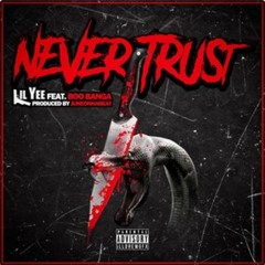 Lil Yee ft. Boo Banga - Never Trust [Prod. JuneOnnaBeat] [Thizzler.com]