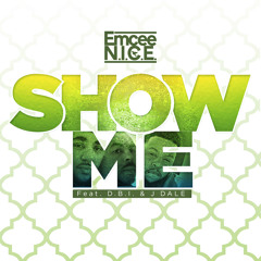 Show Me (ft. D.B.I. & J Dale)