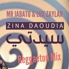 Zina Daoudia - Sayidati (Lux Zaylar & Mr Jabato) Reggeaton Mix  2017