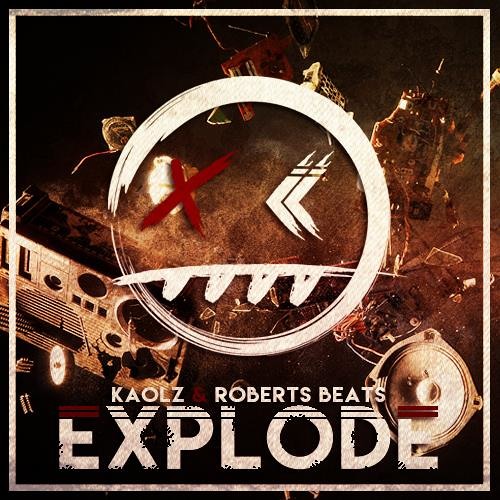 KAOLZ & Roberts Beats - Explode (Original Mix) [Out Now!] [BUY FOR FREE DOWNLOAD]