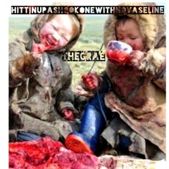 Hittin Up A Shook One With No Vaseline