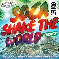 Soca Shake The World 2017 Mix - DJ Oly EarthQuake Sound