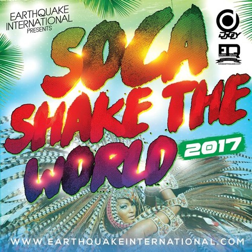 Soca Shake The World 2017 Mix - DJ Oly EarthQuake Sound