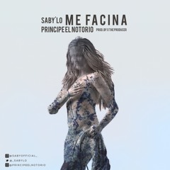 Me "Facina"- Principe El Notorio & Saby'Lo