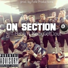 On Section 8 - T-Baby ft. KolbyGotClout (Prod. Fate Productions)