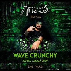 WAVE CRUNCHY - Preview Anacã Festival -SET FREDOWNLOAD