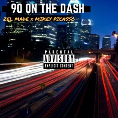90 On The Dash (Feat. Mikey Picasso) Prod by Moshuun