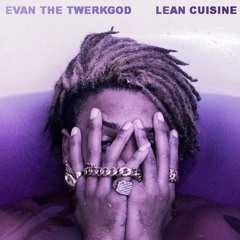 EVAN THE TWERKGOD - LEAN CUISINE (PURPLE VERSION)