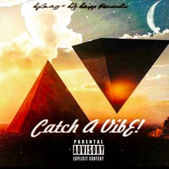 Dj Dripp X Dj Saveyy Presents: Catch A Vibe!