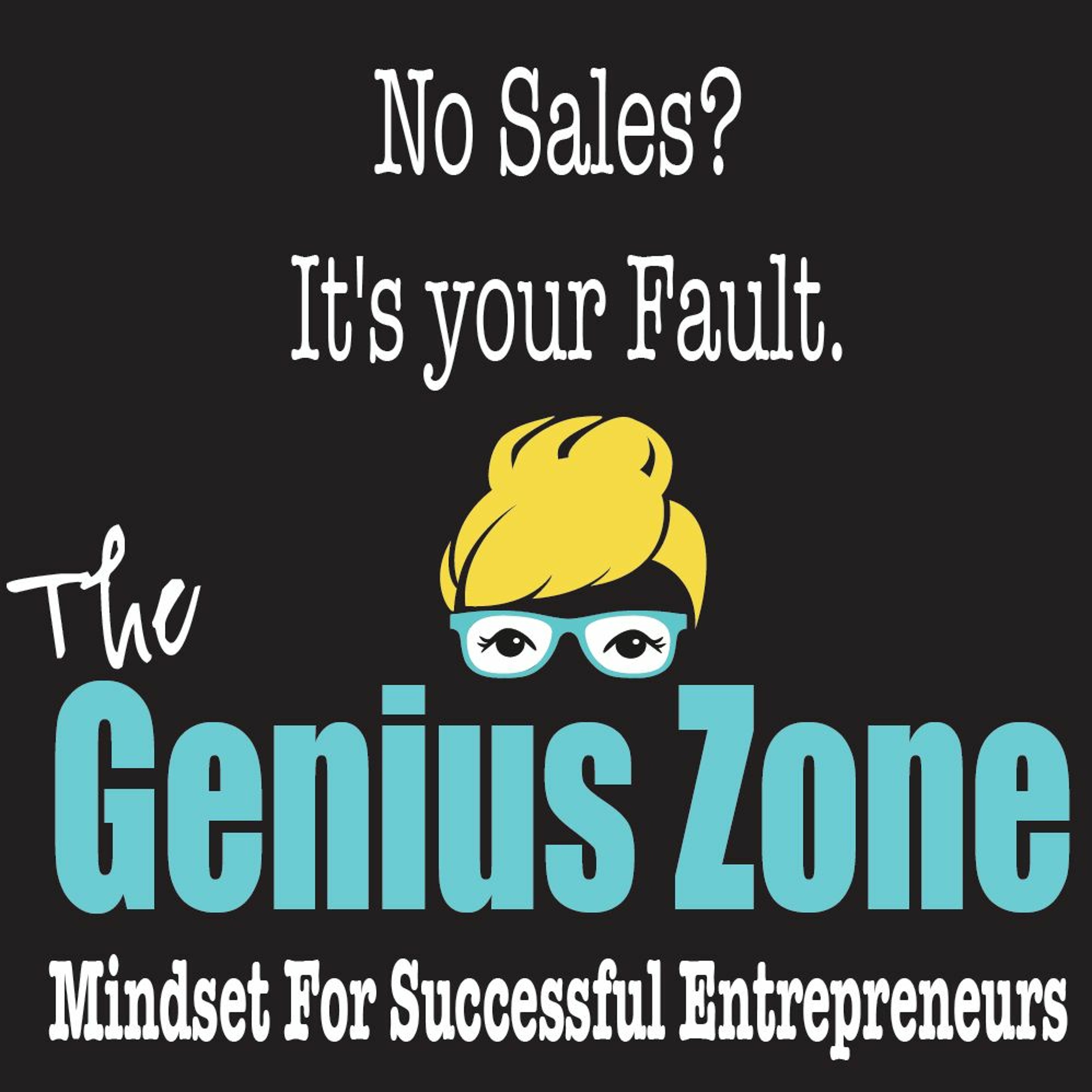 The Genius Zone- No Sales- It's Your Fault episode artwork