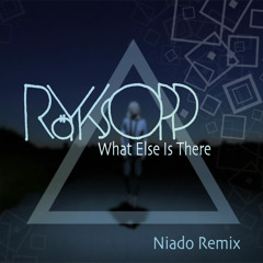 Royksopp - What Else Is There (Niado Remix)