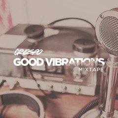 DJ Crespo Presents.. The Good Vibrations Mixtape #1
