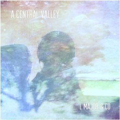 A Central Valley