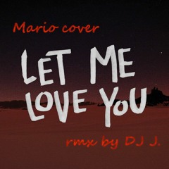 DJ J. - Let Me Love You (Mario Cover) buy=download