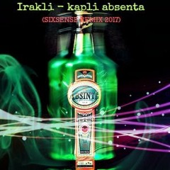 Irakli - kapli absenta ( Sixsense Remix 2017) - BOOTLEG