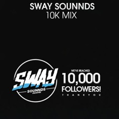 SwaySounnds 10k Live Minimal Mixtape