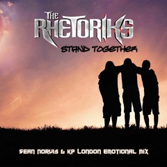 The Rhetoriks - Stand Together | Sean Norvis & Kp London Emotional Mix