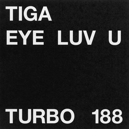 Tiga - Eye Luv U (Butch's 80's Warehouse Acid Remix)