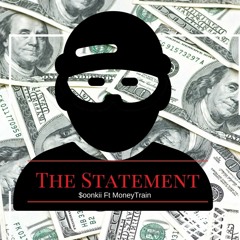 The Statement Ft MoneyTrain