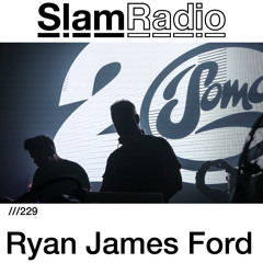#SlamRadio - 229 - Ryan James Ford