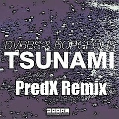 Tsunami (PredX Remix)