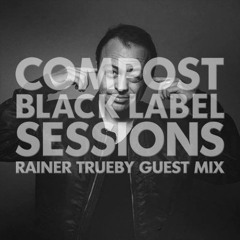CBLS 400 | Compost Black Label Sessions | RAINER TRUEBY guest mix