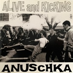 Anuschka ► Alive And Kicking ◄ 2000