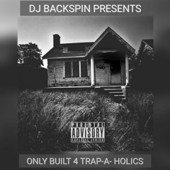 ONLY BUILT FOR TRAPAHOLICS