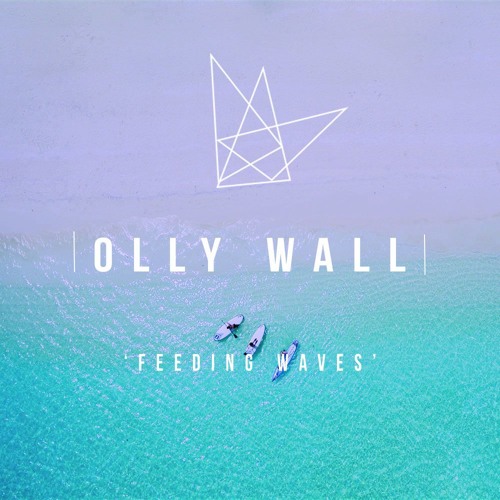 Olly Wall - Feeding Waves (Available on Spotify)