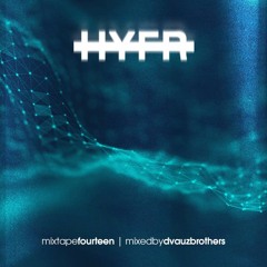 HYFR Mixtape 14 - D'Vauz Brothers
