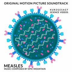 Measles (original music - kurzgesagt science videos)