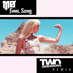 MØ - Final Song (Two Dimensions Remix) FREE DOWNLOAD