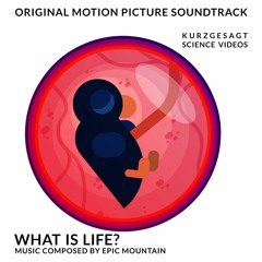 Life (original music - kurzgesagt science videos)