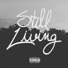 Still Living (Ft. Khalid Knight)Prod. Emani