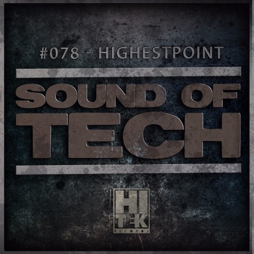 Hi Tek Records Podcast - Sound of Tech 078 with Highestpoint