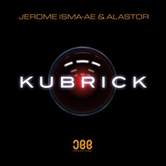Jerome Isma-Ae & Alastor - Kubrick (snippet)