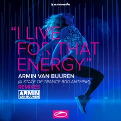 Armin van Buuren - I Live For That Energy (ASOT 800 Anthem) [MaRLo Remix] [ASOT 801] **TOTW**